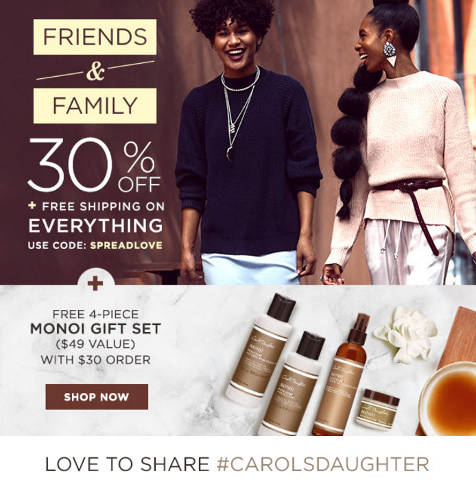Receive a free 4- piece bonus gift with your $30 Carol's Daughter purchase
