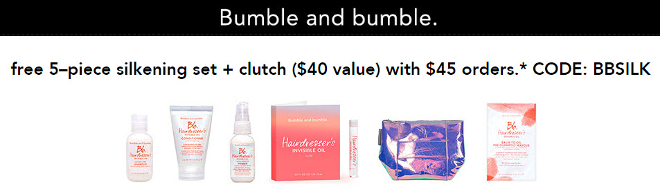 Receive a free 6-piece bonus gift with your $45 Bumble and bumble purchase
