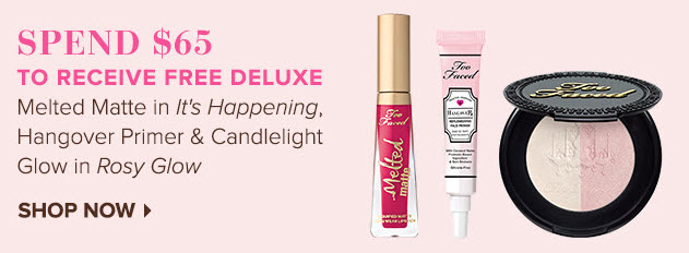Receive a free 3-piece bonus gift with your $65 Too Faced purchase