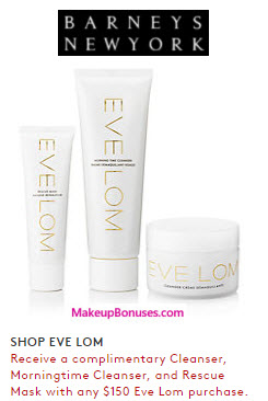 Receive a free 3-pc gift with your $150 Eve Lom purchase
