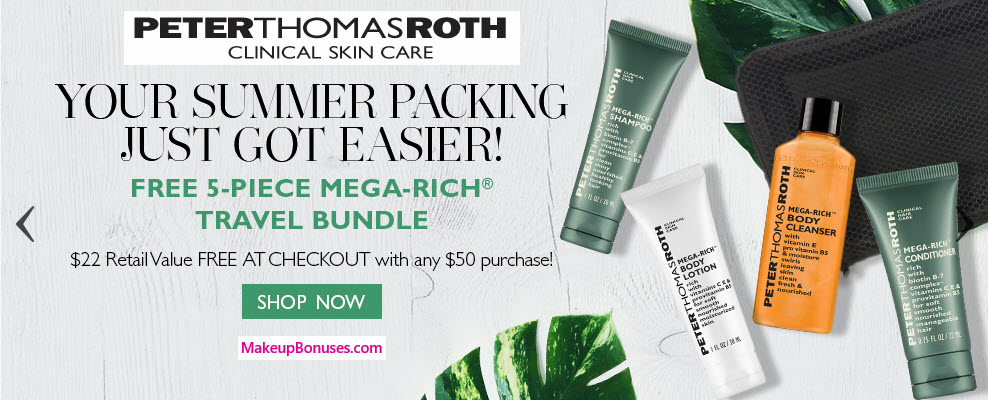 Receive a free 5-pc gift with your $50 Peter Thomas Roth purchase