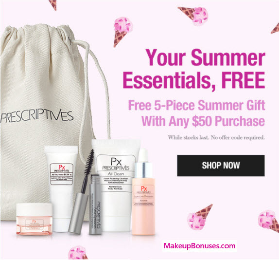 Receive a free 5-pc gift with your $50 Prescriptives purchase