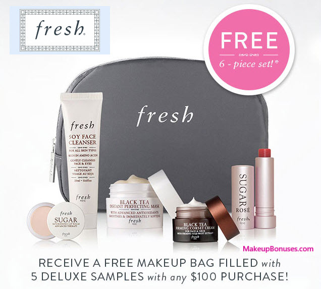 Receive a free 6-pc gift with your $100 Fresh purchase