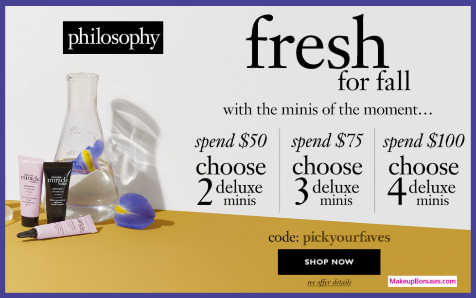 Receive a free 4-pc gift with your $100 philosophy purchase