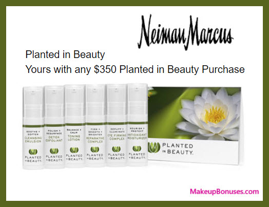 Receive a free 7-pc gift with your $350 Planted in Beauty purchase