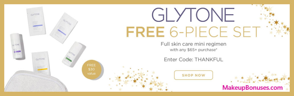 Receive a free 6-pc gift with your $65 Glytone purchase