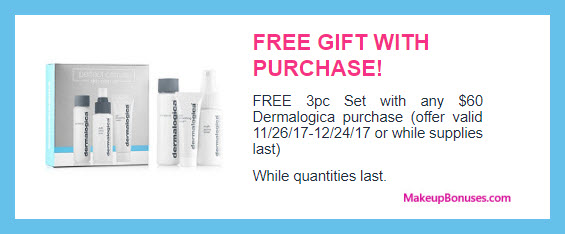Receive a free 3-pc gift with your $60 Dermalogica purchase
