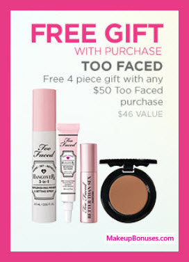 Receive a free 4-pc gift with your $50 Too Faced purchase