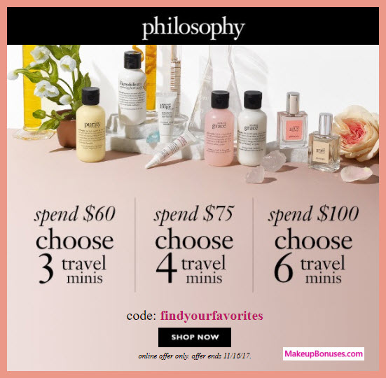 Receive your choice of 6-pc gift with your $100 philosophy purchase