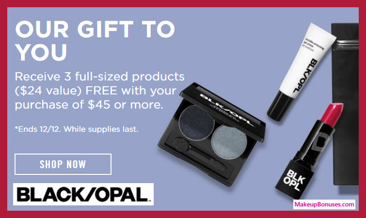 Receive a free 3-pc gift with your $45 Black Opal Beauty purchase