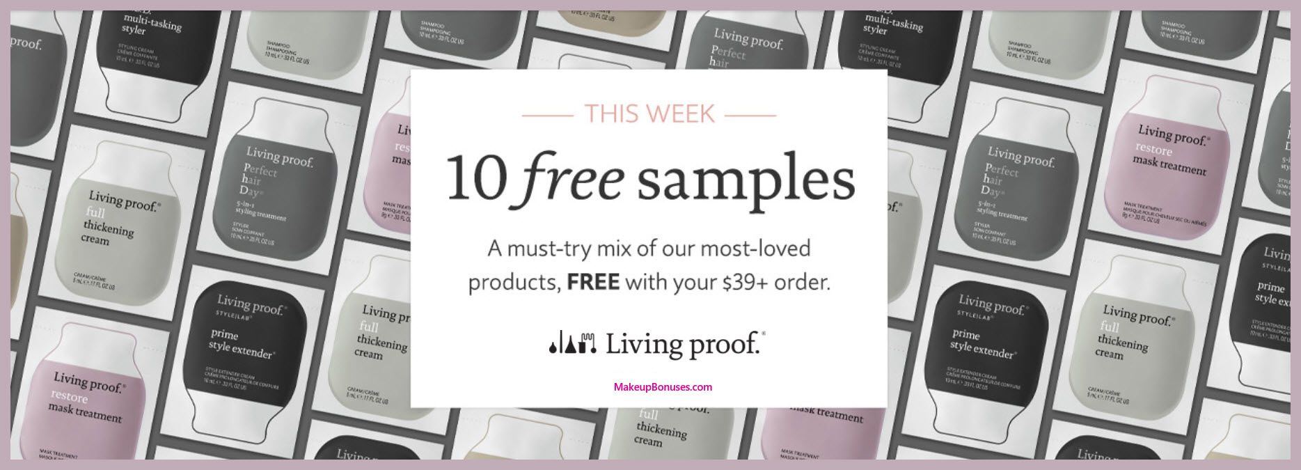 Receive a free 10-pc gift with $39 Living Proof purchase