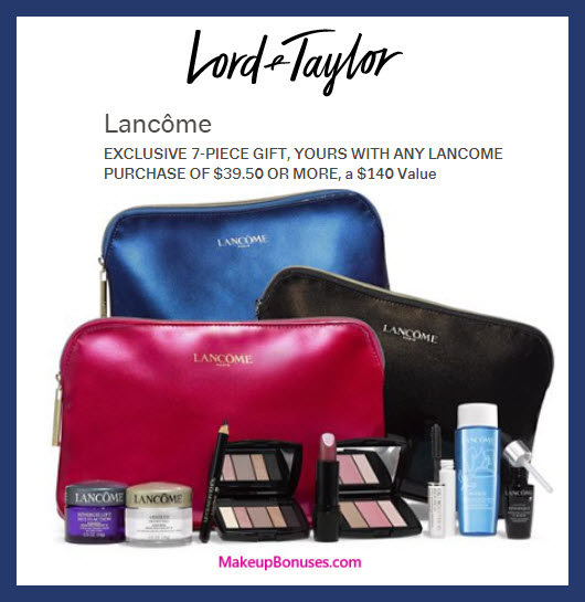 Receive your choice of 7-pc gift with $39.5 Lancôme purchase