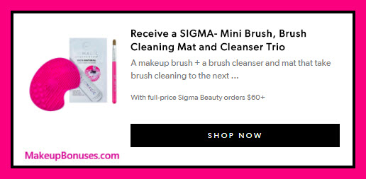 Receive a free 3-pc gift with $60 Sigma Beauty purchase