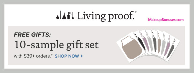Receive a free 10-pc gift with $39 Living Proof purchase