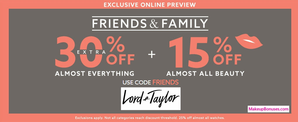 Lord & Taylor Friends & Family - MakeupBonuses.com