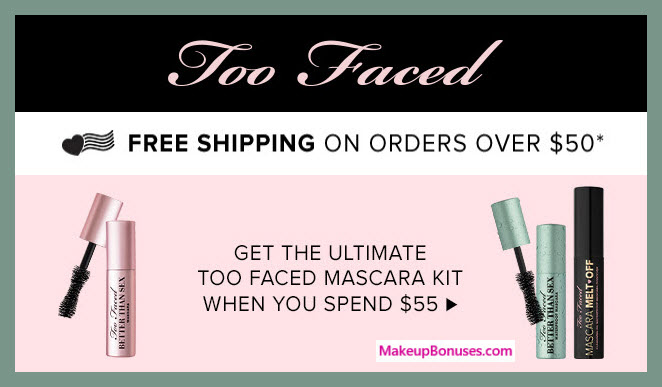 Receive a free 3-pc gift with $55 Too Faced purchase