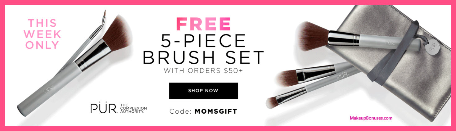 Receive a free 6-pc gift with $50 PÜR purchase