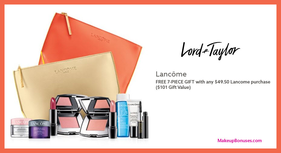 Receive your choice of 7-pc gift with $49.5 Lancôme purchase