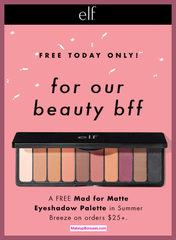 Receive a free 10-pc gift with $25 ELF Cosmetics purchase