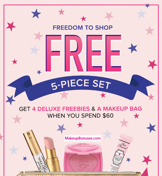 Receive a free 5-pc gift with $60 Too Faced purchase