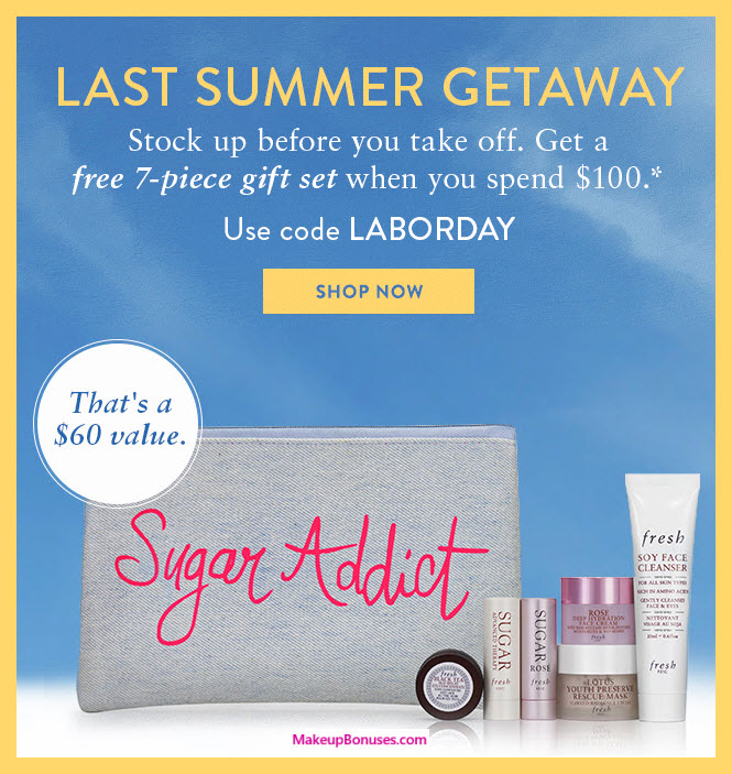 Receive a free 7-pc gift with $100 Fresh purchase