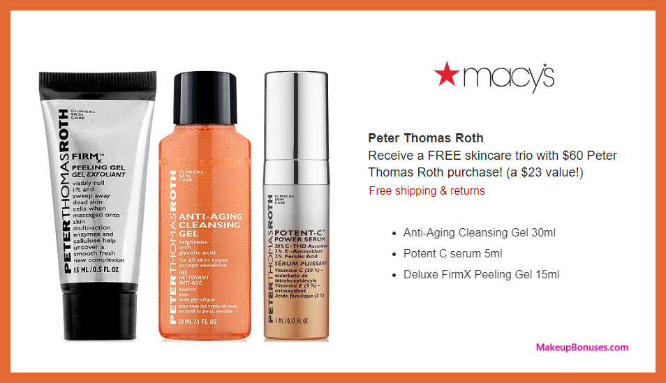 Receive a free 3-pc gift with $60 Peter Thomas Roth purchase