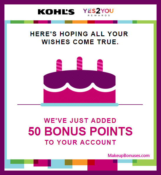 Kohl's Birthday Gift - MakeupBonuses.com #Kohl's