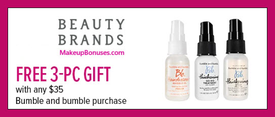 Receive a free 3-pc gift with $35 Bumble and bumble purchase #beautybrands