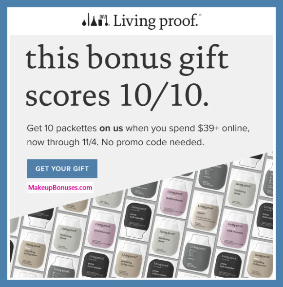 Receive a free 10-pc gift with $39 Living Proof purchase #LivingProofInc