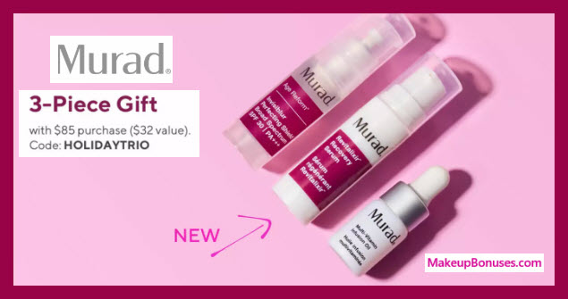 Receive a free 3-pc gift with $85 Murad purchase #muradskincare